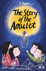 The Story of the Amulet - Edith Nesbit - 9781847497901