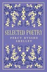 Selected Poetry - Percy Bysshe Shelley - 9781847498670