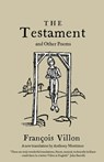 The Testament and Other Poems: New Translation - Francois Villon - 9781847498991
