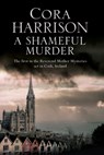 A Shameful Murder - Cora Harrison - 9781847516145