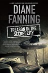 Treason in the Secret City - Diane Fanning - 9781847517166