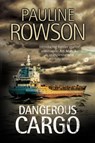 Dangerous Cargo - Pauline Rowson - 9781847517302
