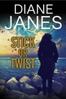 Stick or Twist - Diane Janes - 9781847517531