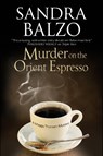 Murder on the Orient Espresso - Sandra Balzo - 9781847518712
