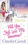 Will You Still Love Me Tomorrow? - CARROLL,  Claudia - 9781847562111