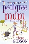 Pedigree Mum - Fiona Gibson - 9781847562616