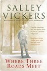 Where Three Roads Meet - Salley Vickers - 9781847670724