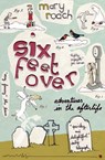Six Feet Over - Mary Roach - 9781847670809