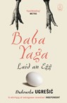 Baba Yaga Laid an Egg - Dubravka Ugresic - 9781847673060