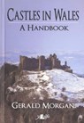 Castles in Wales - A Handbook - Gerald Morgan - 9781847710314