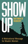 Show Up - Na'ima B. Robert - 9781847741417