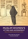 Muslim Woman's Attire and Adornment - Abd al-Halim Abu Shuqqah - 9781847741813