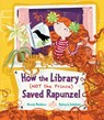 How the Library (Not the Prince) Saved Rapunzel - Wendy Meddour - 9781847806628