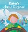 Elliot's Arctic Surprise - Catherine Barr - 9781847807410