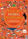Atlas of Animal Adventures - Rachel Williams ; Emily Hawkins - 9781847807922