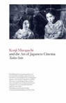 Kenji Mizoguchi and the Art of Japanese Cinema - Tadao Sato - 9781847882301