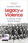 Legacy of Violence - Caroline Elkins - 9781847921062
