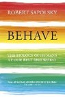 Sapolsky, R: Behave - SAPOLSKY,  Robert M. - 9781847922168