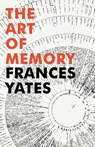 The Art of Memory - Frances A Yates - 9781847922922
