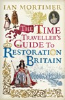 Time Traveller's Guide to Restoration Britain - MORTIMER,  Ian - 9781847923042