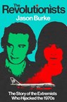 The Revolutionists - Jason Burke - 9781847926067
