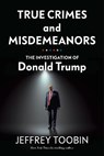 True Crimes and Misdemeanors - Jeffrey Toobin - 9781847926463