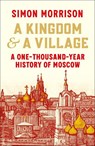 A Kingdom and a Village - Simon Morrison - 9781847926524