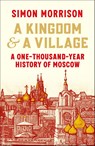 A Kingdom and a Village - Simon Morrison - 9781847926524
