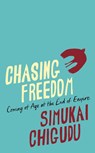 Chasing Freedom - Simukai Chigudu - 9781847927194