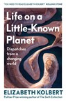 Life on a Little-Known Planet - Elizabeth Kolbert - 9781847929051