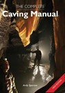 The Complete Caving Manual - Andy Sparrow - 9781847971463