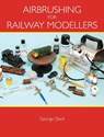 Airbrushing for Railway Modellers - George Dent - 9781847972651