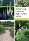 Designing Gardens with Plant Shapes - Carol Smith - 9781847972798