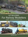 Kit Building for Railway Modellers - George Dent - 9781847975515