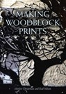 Making Woodblock Prints - Merlyn Chesterman ; Rod Nelson - 9781847979032