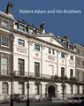 Robert Adam and his Brothers - COLIN (UCL FACULTY OF THE BUILT ENVIRONMENT,  The Bartlett School of Architecture / UCL (United Kingdom)) Thom - 9781848023598