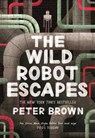 The Wild Robot Escapes (The Wild Robot 2) - Peter Brown - 9781848127517