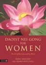 Daoist Nei Gong for Women - Roni Edlund ; Damo Mitchell - 9781848192973