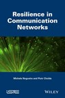 Resilience in Communication Networks - Michele Nogueira ; Piotr Cholda - 9781848218161