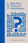 Why Plan? - Graham Haughton ; Iain White - 9781848222786