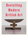 Revisiting Modern British Art - Harriet Baker ; Elena Crippa ; Aindrea Emelife ; Laura Freeman - 9781848225619