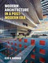 Modern Architecture in a Post-Modern Era - Elie G. Haddad - 9781848225954