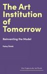 The Art Institution of Tomorrow - Fatos Ustek - 9781848226517