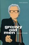 Groovy Old Men - BAKER,  Nick - 9781848310391