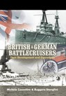 British and German Battlecruisers: Their Development and Operations - Michele Cosentino ; Ruggero Stanglini - 9781848321847