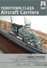Yorktown Class Aircraft Carriers - CHESNEAU,  Roger - 9781848322271