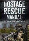 Hostage Rescue Manual - Leroy Thompson - 9781848328259