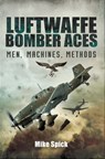 Luftwaffe Bomber Aces - Mike Spick - 9781848328631