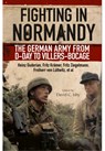 Fighting in Normandy: The German Army from D-Day to Villers-Bocage - Heinz Guderian ; Fritz Kramer - 9781848329973