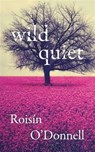 Wild Quiet - Roisin O'Donnell - 9781848405004
